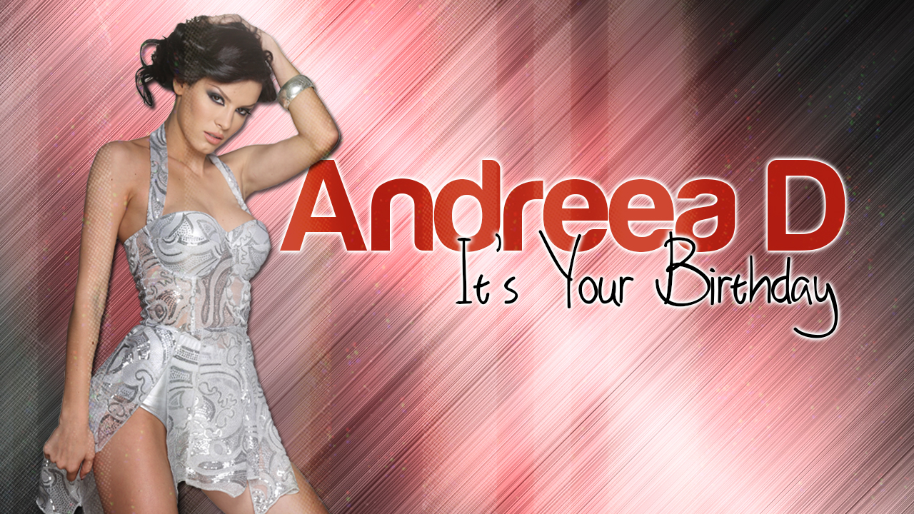 Andreea D. - It's Your Birthday (Official Single)