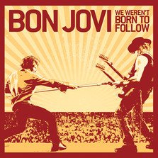 Single nou Bon Jovi - "We Weren’t Born To Follow"