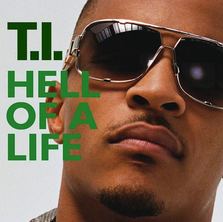 Piesa noua T.I.: "Hell Of A Life"