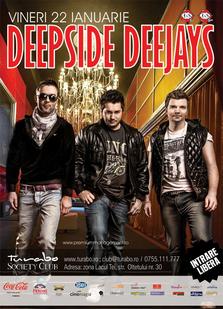 Vineri, 22 ianuarie: concert Deepside Deejays @ club Turabo