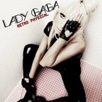 Piesa noua: Lady GaGa - Retro Physical