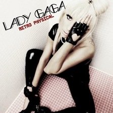 Piesa noua: Lady GaGa - Retro Physical 