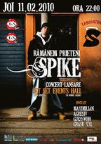 Concert lansare SPIKE "Ramanem Prieteni"