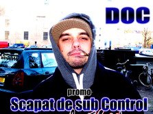 Doc - Scapat de sub control (Promo)