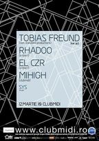 Tobias Freund (live act) / Rhadoo / El Czr / Mihigh @ Club Midi - vineri 12 martie 2010