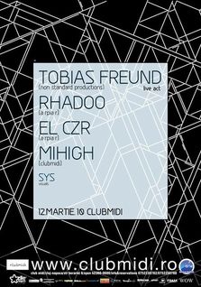 Tobias Freund (live act) / Rhadoo / El Czr / Mihigh @ Club Midi - vineri 12 martie 2010