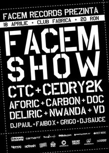 Facem Show By Facem Records @ Fabrica (18 aprilie)