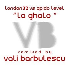 London32 vs Qpido Level - LA GHALO (Vali BARBULESCU remix)