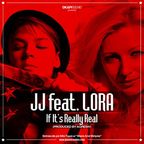 Piesa noua: JJ feat. Lora - If It's Really Real