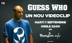 Guess Who lanseaza noul videoclip: marti, 7 septembrie