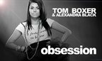 Piesa noua: Tom Boxer feat Alexandra Black - Obsession