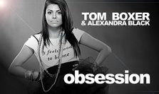 Piesa noua: Tom Boxer feat Alexandra Black - Obsession