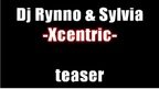 Teaser: Dj Rynno & Sylvia - XCentric