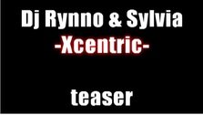 Teaser: Dj Rynno & Sylvia - XCentric