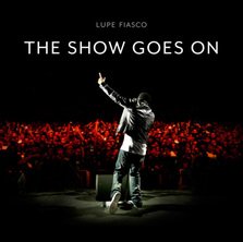 Single nou: Lupe Fiasco - The Show Goes On