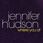 Noul single Jennifer Hudson - Where You At