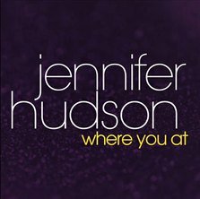 Noul single Jennifer Hudson - Where You At