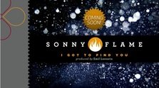 Teaser: Sonny Flame - I Got To Find You