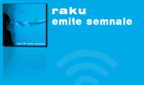 Raku - Emite Semnale