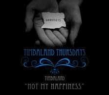 Piesa noua: Timbaland - Not My Happiness
