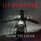 Coperta single: Lil Wayne - How To Love