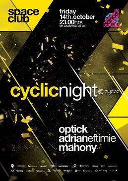 Cyclic Night - Optick, Adrian Eftimie, Mahony @Space Club