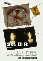 SERIAL KILLER #2: eclectic taste @Club Control