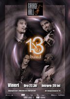 Concert Trupa 13 in Garage Hall