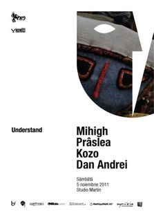 Understand: Mihigh, Praslea, Kozo, Dan Andrei @Studio Martin
