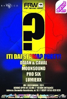 ITI DAI SEAMA? PARTY! in Barocco Bar din Bucuresti