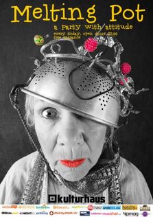 Melting Pot - a party with attitude @ Kulturhaus