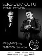 Stand-Up Comedy cu Sergiu si Micutu in Club 99