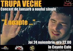 Trupa Veche lanseaza videoclipul "E Noapte"