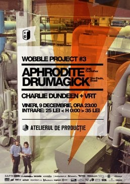 Wobble Project #3: Aphrodite & Drumagick la Atelierul de Productie