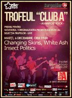Trofeul Club A - Avanpost Rock - Selectie LIVE: Changing Skins, White Ash si Insect Politics