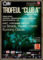Trofeul Club A - Avanpost Rock - Selectie LIVE: La Strada, Plastik Charm, Running Clouds