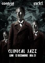 CLINICAL JAZZ # 14 -seara de auditie- in Club Control