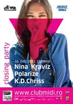 Closing Party 2011 : Nina Kraviz, Polarize, KD Chriss @Club Midi