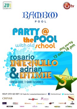 Old School Party @Bamboo Pool: Rosario Internullo & Adrian Eftimie