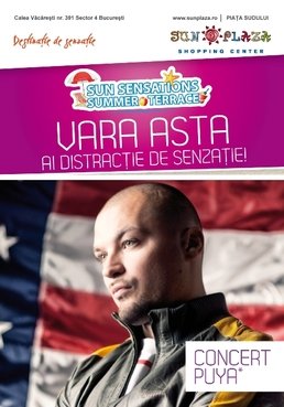 Concert Puya @Sun Sensations Bucuresti