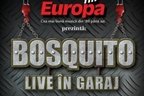 Concert Bosquito in Garajul Europa FM!