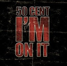 50 Cent - I'm On It (piesa noua)