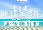 Lu-K - "Miscare Continua" feat. Criss Blaziny & Makru (single)