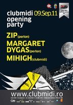 Opening Party - ZIP, Margaret Dygas, Mihigh @Club Midi
