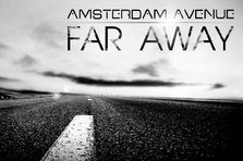 Amsterdam Avenue - Far Away (single nou)