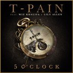 T-Pain , Wiz Khalifa & Lily Allen - 5 O' Clock (single)