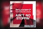 Ferry Corsten feat. Ben Hague - Ain't No Stoppin' (piesa noua)