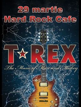Concert T-REX la Hard Rock Cafe Bucuresti