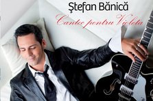 Stefan Banica lanseaza Cantec pentru Violeta (single nou)