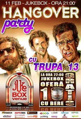 Hangover Party cu TRUPA 13 in Jukebox Venue